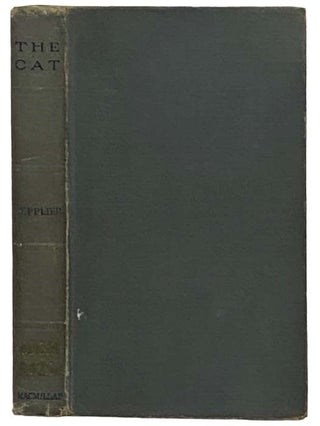 Item #2329555 The Cat: Being a Record of the Endearments and Invectives Lavished by Many Writers...