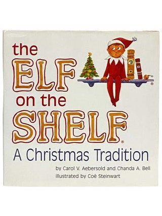 Item #2329565 The Elf on the Shelf: A Christmas Tradition. Carol V. Aeborsold, Chanda A. Bell