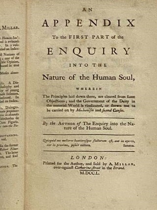 An Appendix to the First Part of the Enquiry into the Nature of the Human Soul, Wherein the Principles Laid Down There, Are Cleared from Some Objections; and the Government of the Deity in the Material World is Vindicated, or Shewn Not to Be Carried on by Mechanism and Second Causes.