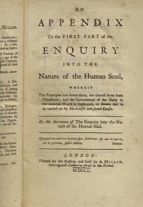 An Appendix to the First Part of the Enquiry into the Nature of the Human Soul, Wherein the Principles Laid Down There, Are Cleared from Some Objections; and the Government of the Deity in the Material World is Vindicated, or Shewn Not to Be Carried on by Mechanism and Second Causes.
