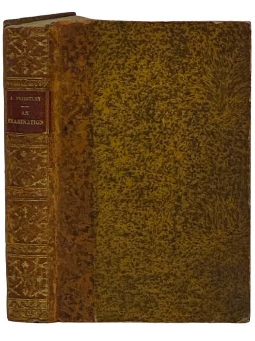 Item #2329644 An Examination of Dr. Reid's Inquiry into the Human Mind on the Principles of Common Sense, Dr. Beattie's Essay on the Nature and Immutability of Truth, and Dr. Oswald's Appeal to Common Sense in Behalf of Religion. Joseph Priestley.