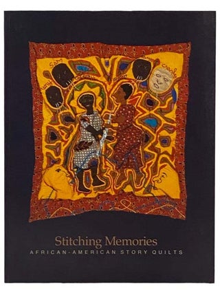 Item #2329693 Stitching Memories: African-American Story Quilts. Eva Ungar Grudink