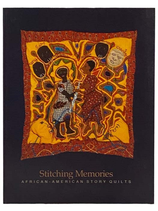Item #2329693 Stitching Memories: African-American Story Quilts. Eva Ungar Grudink.