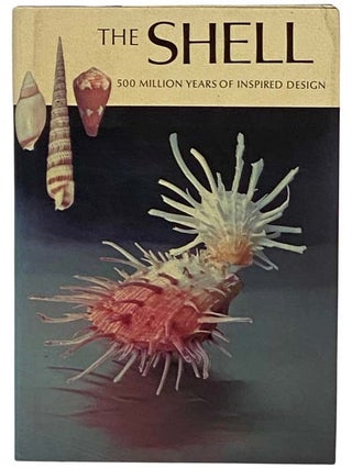 Item #2329715 The Shell: Five Hundred Million Years of Inspired Design. Hugh Stix, Marguerite, R....