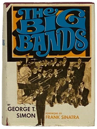 Item #2329719 The Big Bands. George T. Simon, Frank Sinatra, Foreword