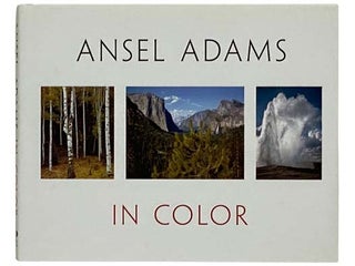 Item #2329749 Ansel Adams in Color. Ansel Adams, Harry M. Callahan, John P. Schaefer, Andrea G....