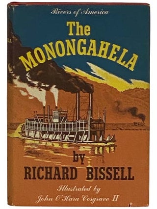 Item #2329811 The Monongahela (The Rivers of America Series). Richard Bissell, Carl Carmer