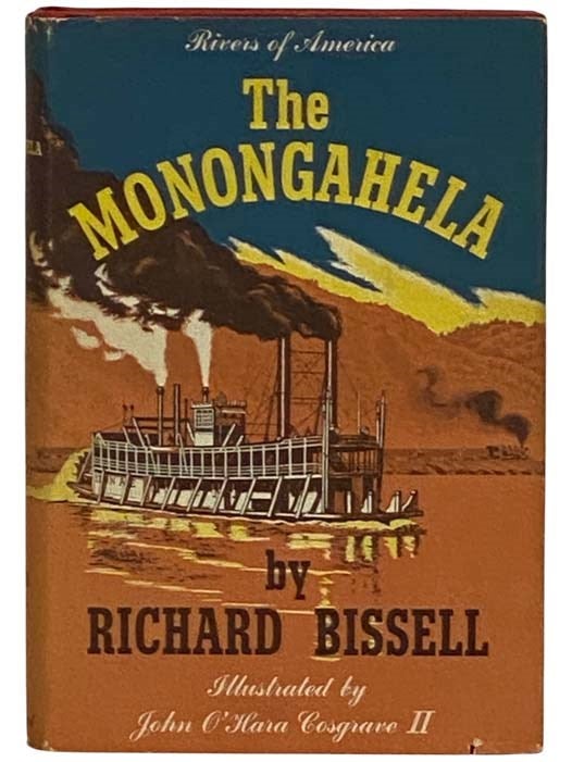 Item #2329811 The Monongahela (The Rivers of America Series). Richard Bissell, Carl Carmer.