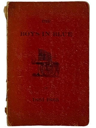 Item #2329988 The Boys in Blue of 1861-1865: A Condensed History Worth Preserving. A. C. Leonard