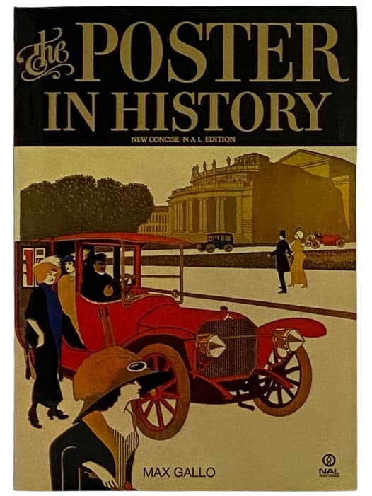 Item #2330000 The Poster in History (New Concise NAL Edition). Max Gallo, Alfred Mayor, Bruni, Carlo Arturo Quintavalle, Essayist.