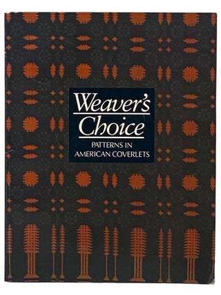 Weaver's Choice: Patterns in American Coverlets (Handbook of Collections, V. Janice Tauer Wass.