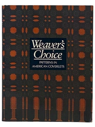 Item #2330005 Weaver's Choice: Patterns in American Coverlets (Handbook of Collections, V)....
