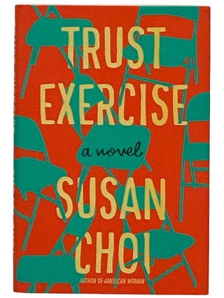Item #2330038 Trust Exercise: A Novel. Susan Choi