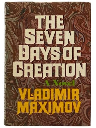 Item #2330071 The Seven Days of Creation: A Novel. Vladimir Maximov