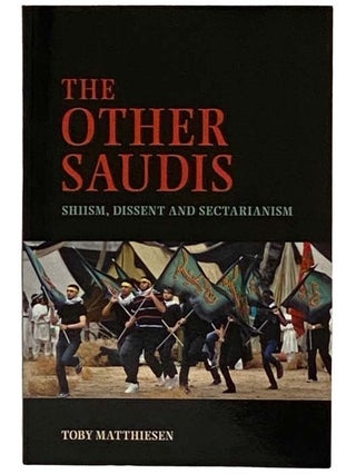 Item #2330108 The Other Saudis: Shiism, Dissent and Sectarianism (Cambridge Middle East Studies...