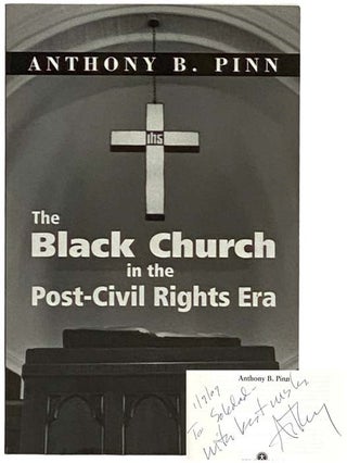 Item #2330129 The Black Church in the Post-Civil Rights Era. Anthony B. Pinn