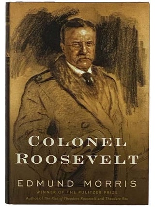 Item #2330133 Colonel Roosevelt. Edmund Morris