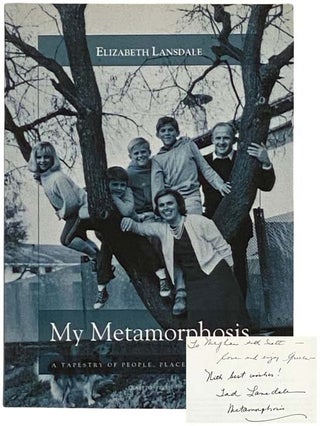 Item #2330134 My Metamorphosis: A Tapestry of People, Places and Events. Elizabeth Lansdale