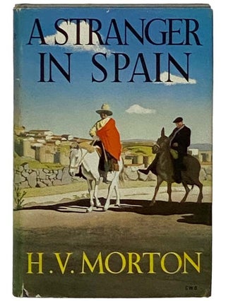 Item #2330221 A Stranger in Spain. H. V. Morton, Henry Canova Vollam