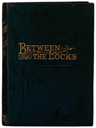 Item #2330230 Between the Locks; or, The Adventures of a Water-Party. Edward Hoare