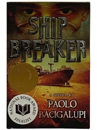 Item #2330243 Ship Breaker: A Novel. Paul Bacigalupi