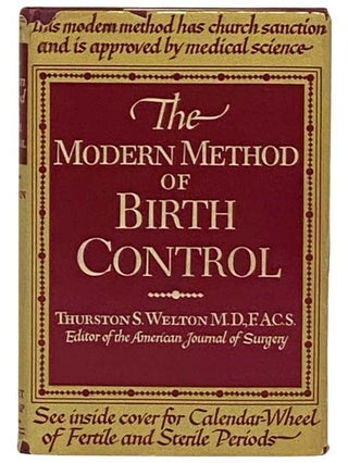 Item #2330268 The Modern Method of Birth Control (Includes Calendar Wheel). Thurston S. Welton