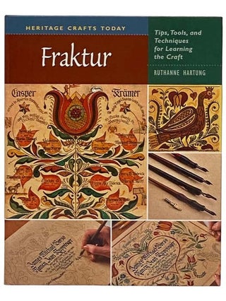 Item #2330313 Fraktur: Tips, Tools, and Techniques for Learning the Craft (Heritage Crafts...