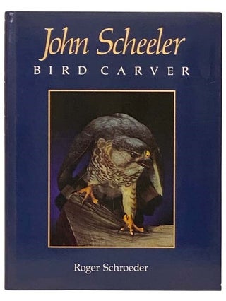 Item #2330324 John Scheeler: Bird Carver. Roger Shroeder