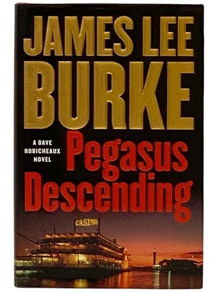 Item #2330333 Pegasus Descending: A Dave Robicheaux Novel. James Lee Burke