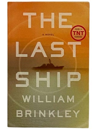 Item #2330335 The Last Ship: A Novel. William Brinkley