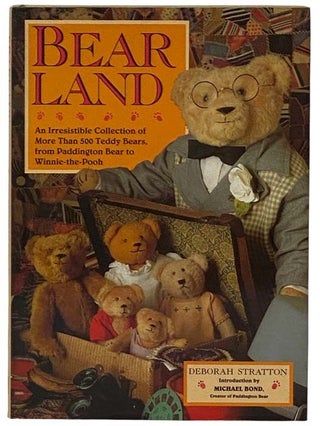 Item #2330377 Bear Land: An Irresistible Collection of More Than 500 Teddy Bears, from Paddington...