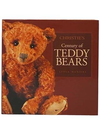 Item #2330383 Christie's Century of Teddy Bears. Leyla Maniera