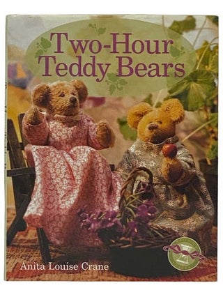 Item #2330388 Two-Hour Teddy Bears. Anita Louise Crane