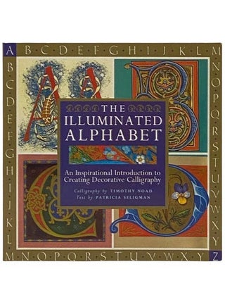 Item #2330412 The Illuminated Alphabet: An Inspirational Introduction to Creating Decorative...