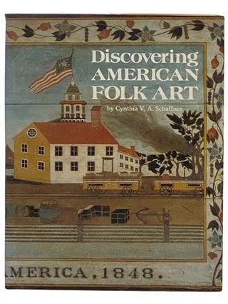 Item #2330424 Discovering American Folk Art. Cynthia V. A. Schaffner