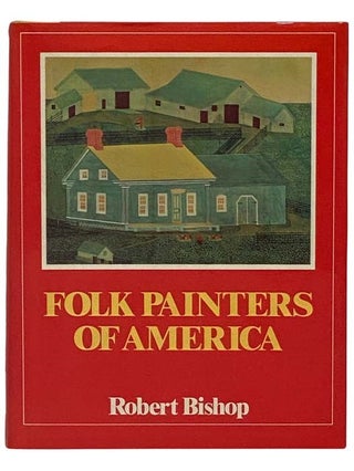 Item #2330426 Folk Painters of America. Robert Bishop