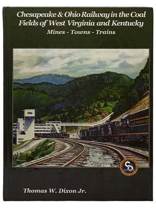 Item #2330450 Chesapeake & Ohio Railway in the Coal Fields of West Virginia and Kentucky: Mines -...