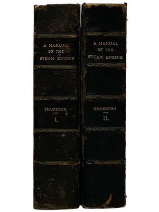 A Manual of the Steam-Engine. for Engineers and Technical Schools; Advanced Courses., in Two Volumes: Part I. Structure and Theory; Part II. Design, Construction, and Operation of the Steam-Engine.