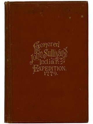 Item #2330482 Journals of the Military Expedition of Major General John Sullivan Against the Six...