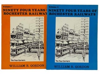 Item #2330486 94 Years of Rochester Railways Volume 1: Rochester City and Brighton Railroad,...