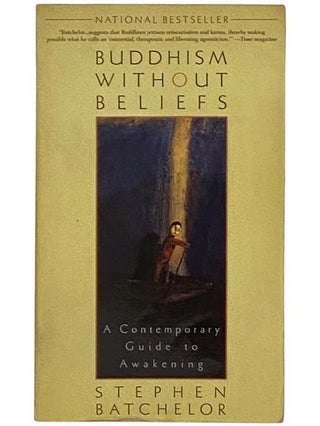 Item #2330504 Buddhism Without Beliefs: A Contemporary Guide to Awakening. Stephen Batchelor