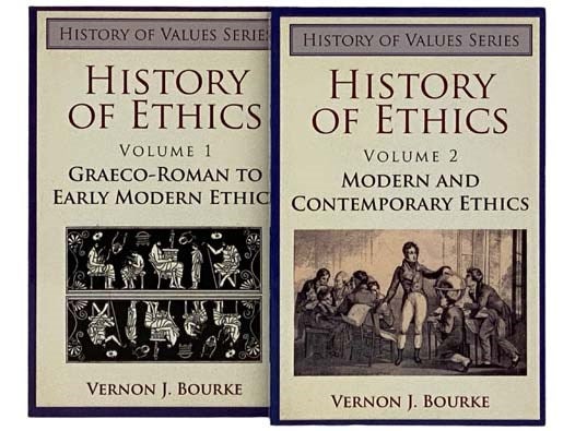 Item #2330517 History of Ethics, in Two Volumes: Graeco-Roman to Early Modern Ethics; Modern and Contemporary Ethics. Vernon J. Bourke.