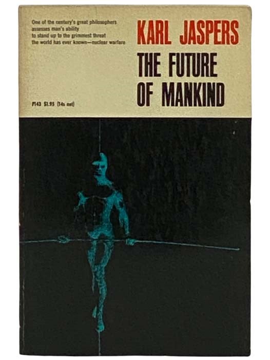 Item #2330525 The Future of Mankind (P143). Karl Jaspers.