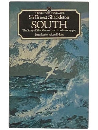 Item #2330546 South: The Story of Shackleton's Last Expedition, 1914-17 (The Century Travellers)....