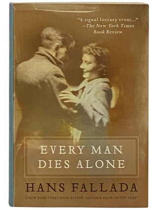 Item #2330595 Every Man Dies Alone: A Novel. Hans Fallada