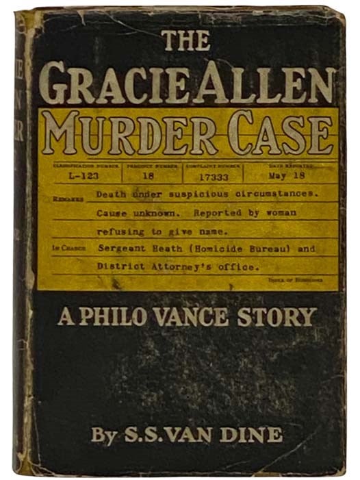 Item #2330608 The Gracie Allen Murder Case: A Philo Vance Story. S. S. Van Dine, Willard Huntington Wright.