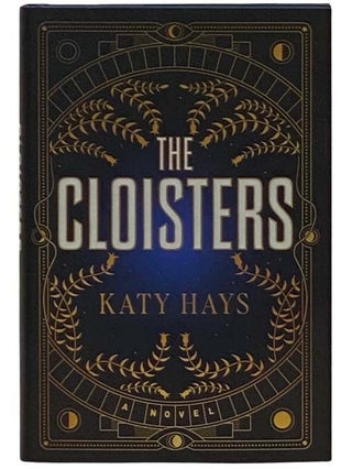 Item #2330613 The Cloisters: A Novel. Katy Hays