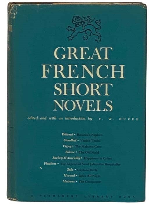 Item #2330632 Great French Short Novels (A Permanent Library Book). F. W. Duppe, Denis Diderot, Stendhal, Alfred De Vigny, Honore De Balzac, Jules Barbey D'Aurevilly, Gustave Flaubert, Emile Zola, Paul Morand, Malraux, and Introduction.