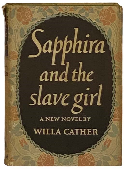 Item #2330679 Sapphira and the Slave Girl: A Novel. Willa Cather.