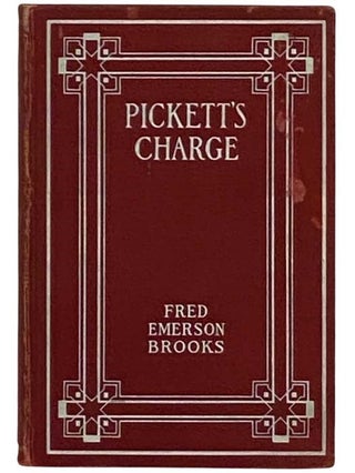 Item #2330692 Pickett's Charge and Other Poems. Fred Emerson Brooks